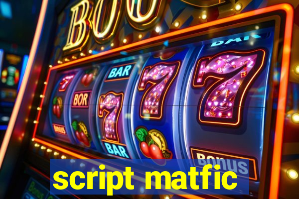 script matfic